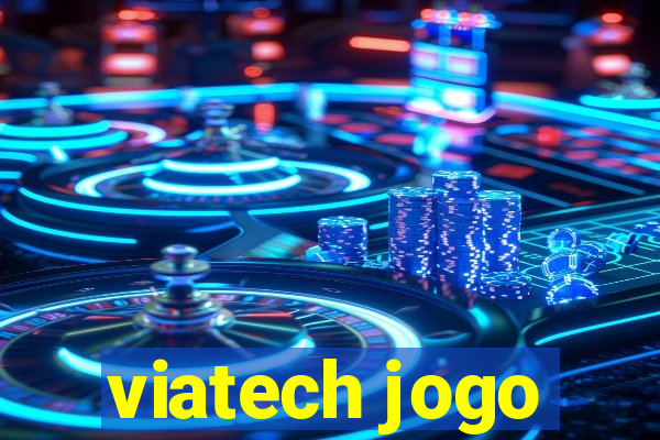 viatech jogo