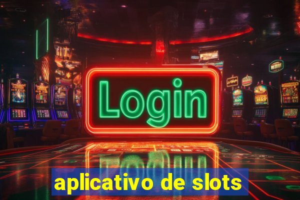 aplicativo de slots