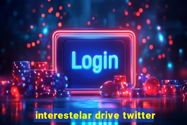 interestelar drive twitter