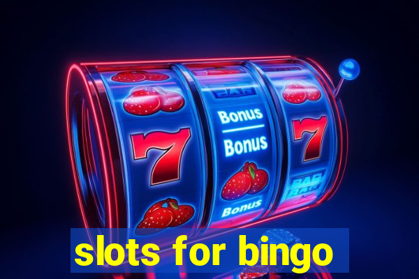 slots for bingo