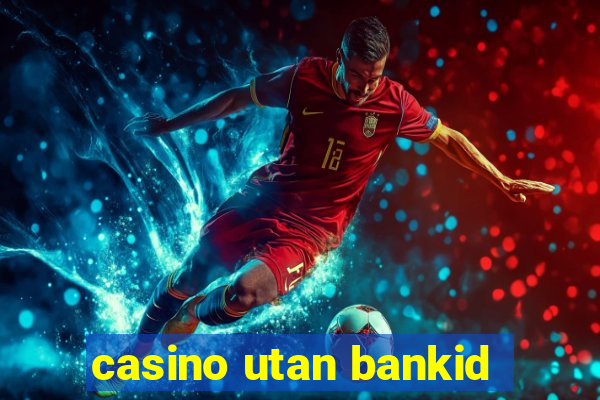 casino utan bankid