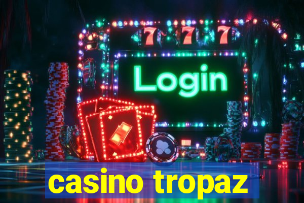 casino tropaz