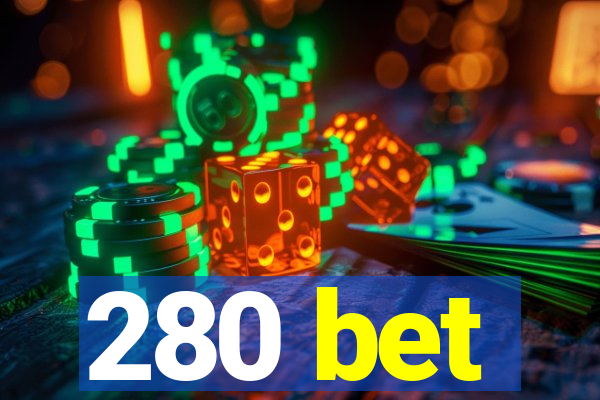 280 bet