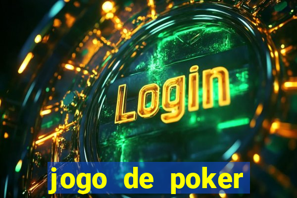 jogo de poker valendo dinheiro real