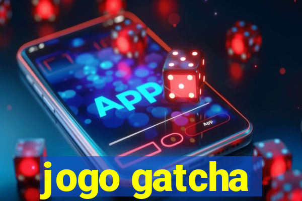 jogo gatcha