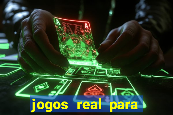 jogos real para ganhar dinheiro