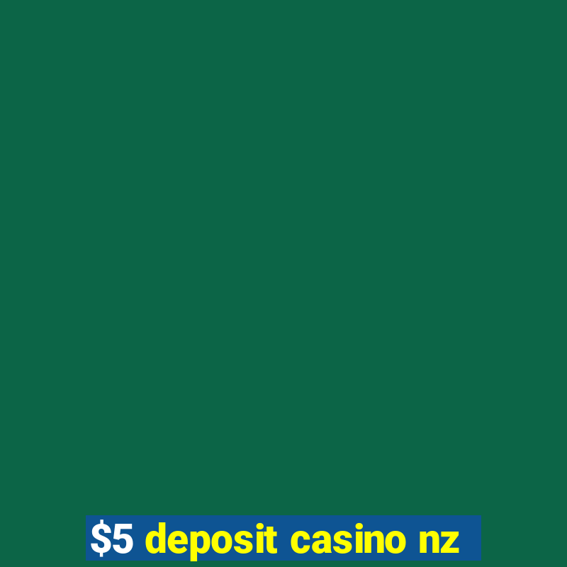 $5 deposit casino nz