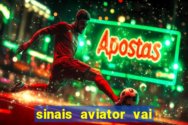 sinais aviator vai de bet