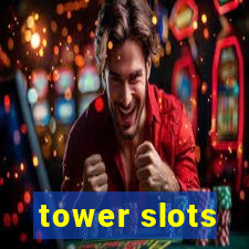 tower slots