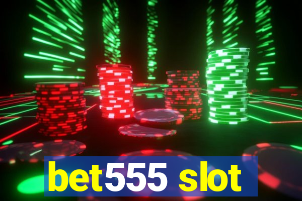 bet555 slot