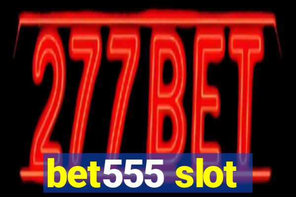 bet555 slot