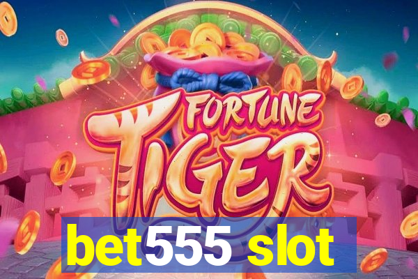 bet555 slot