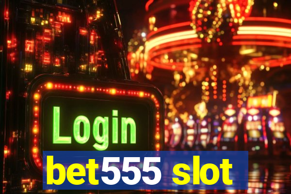 bet555 slot