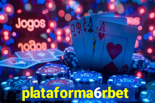 plataforma6rbet