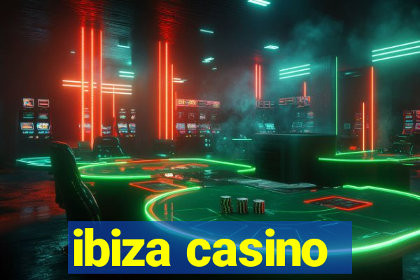 ibiza casino