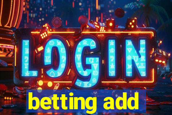 betting add