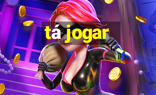 tá jogar