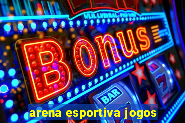 arena esportiva jogos