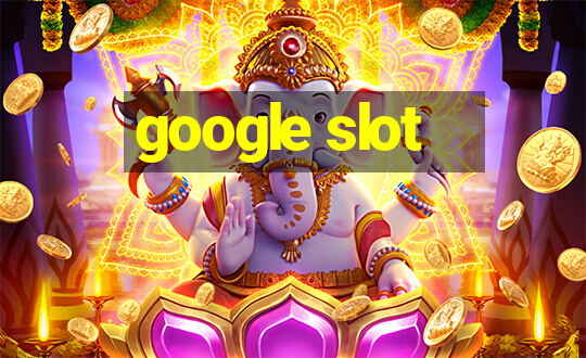 google slot