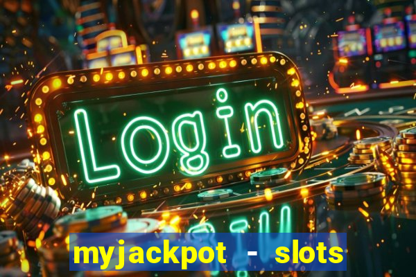 myjackpot - slots & casino