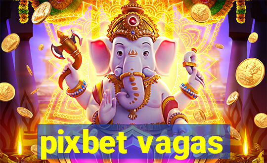 pixbet vagas