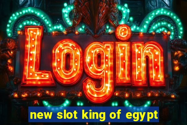 new slot king of egypt