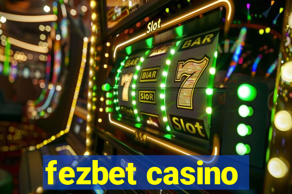 fezbet casino