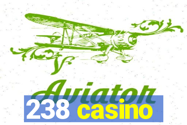 238 casino