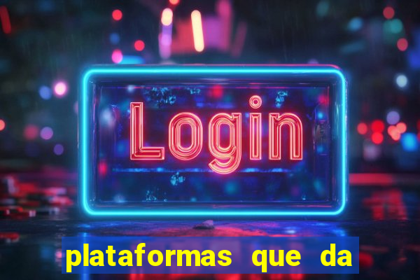 plataformas que da bonus no cadastro e saca no free