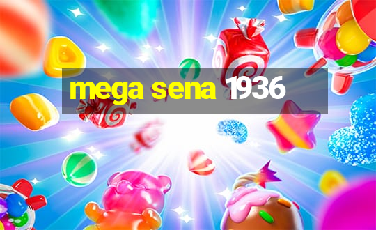 mega sena 1936