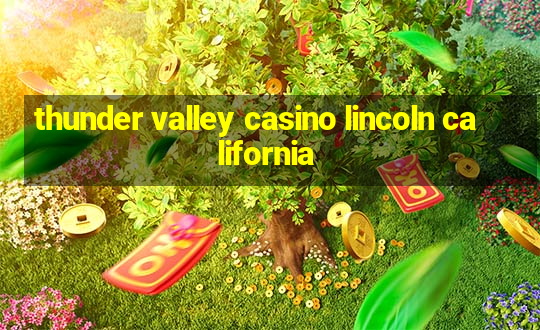 thunder valley casino lincoln california