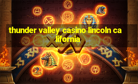 thunder valley casino lincoln california