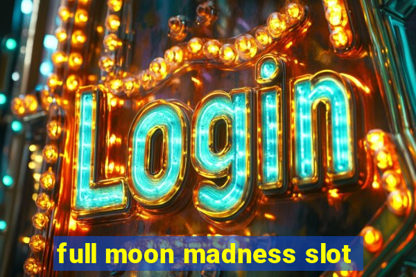 full moon madness slot