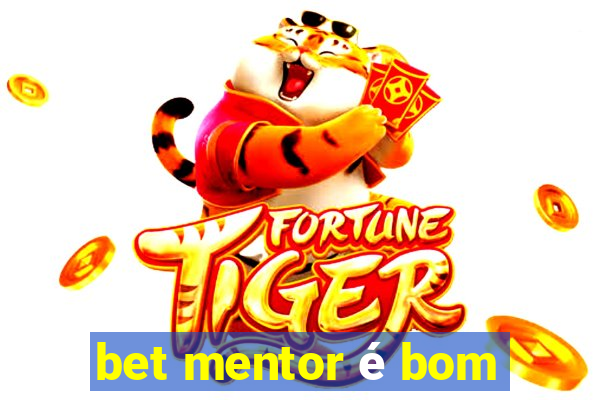 bet mentor é bom