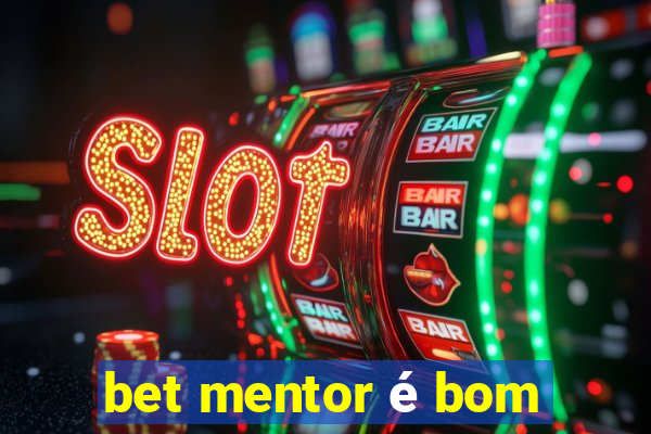 bet mentor é bom