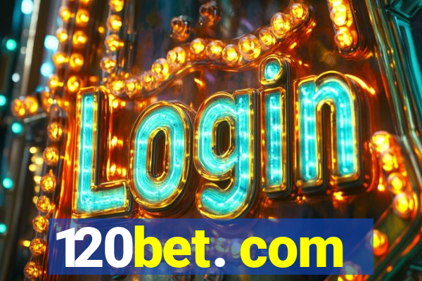 120bet. com