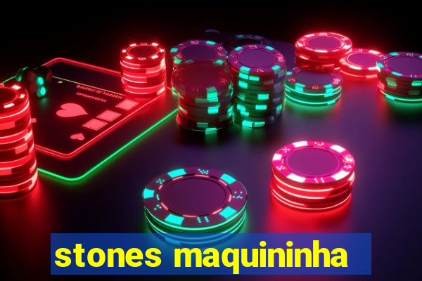 stones maquininha