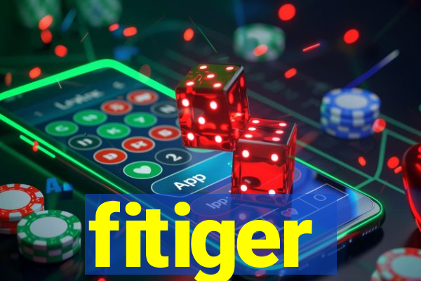 fitiger