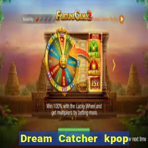 Dream Catcher kpop dreamcatcher kpop lightstick