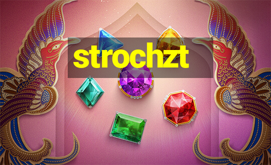 strochzt