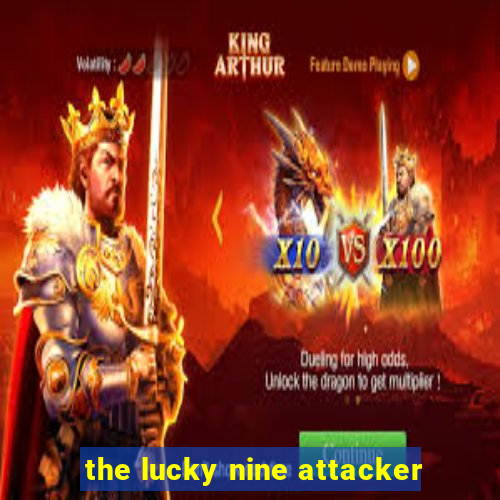 the lucky nine attacker