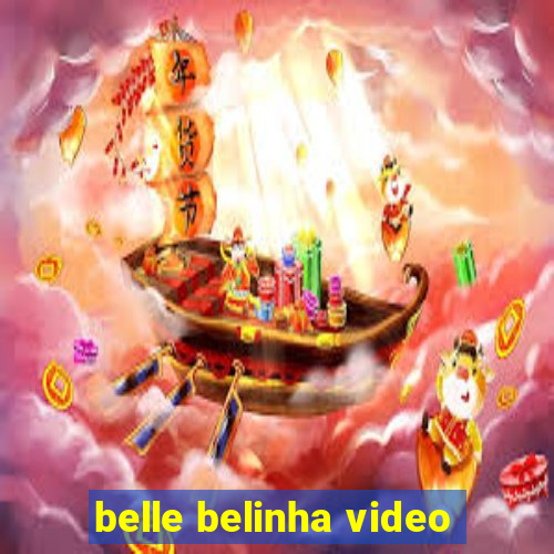 belle belinha video