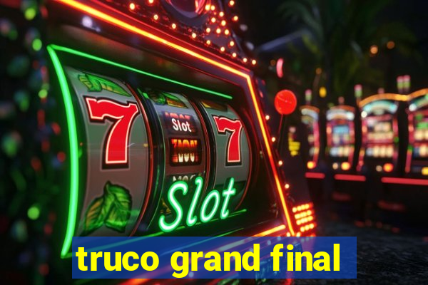 truco grand final