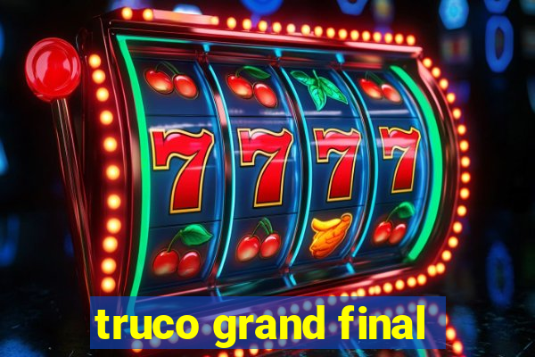 truco grand final