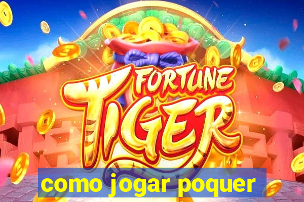 como jogar poquer