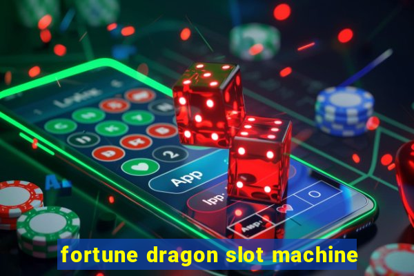 fortune dragon slot machine