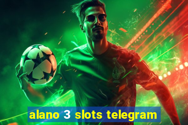 alano 3 slots telegram