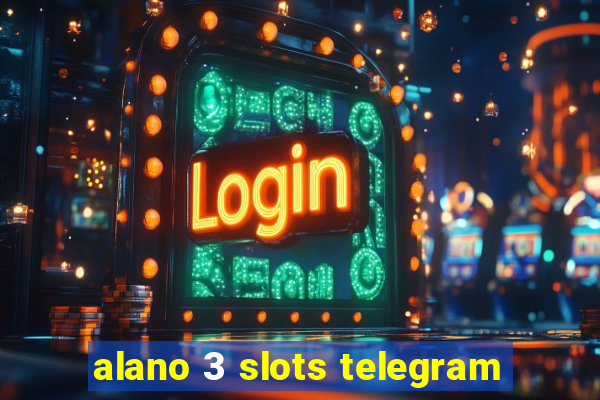 alano 3 slots telegram