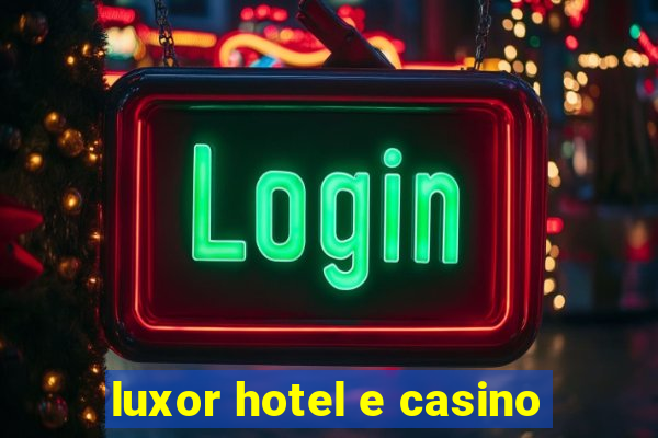 luxor hotel e casino