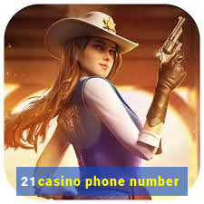 21 casino phone number